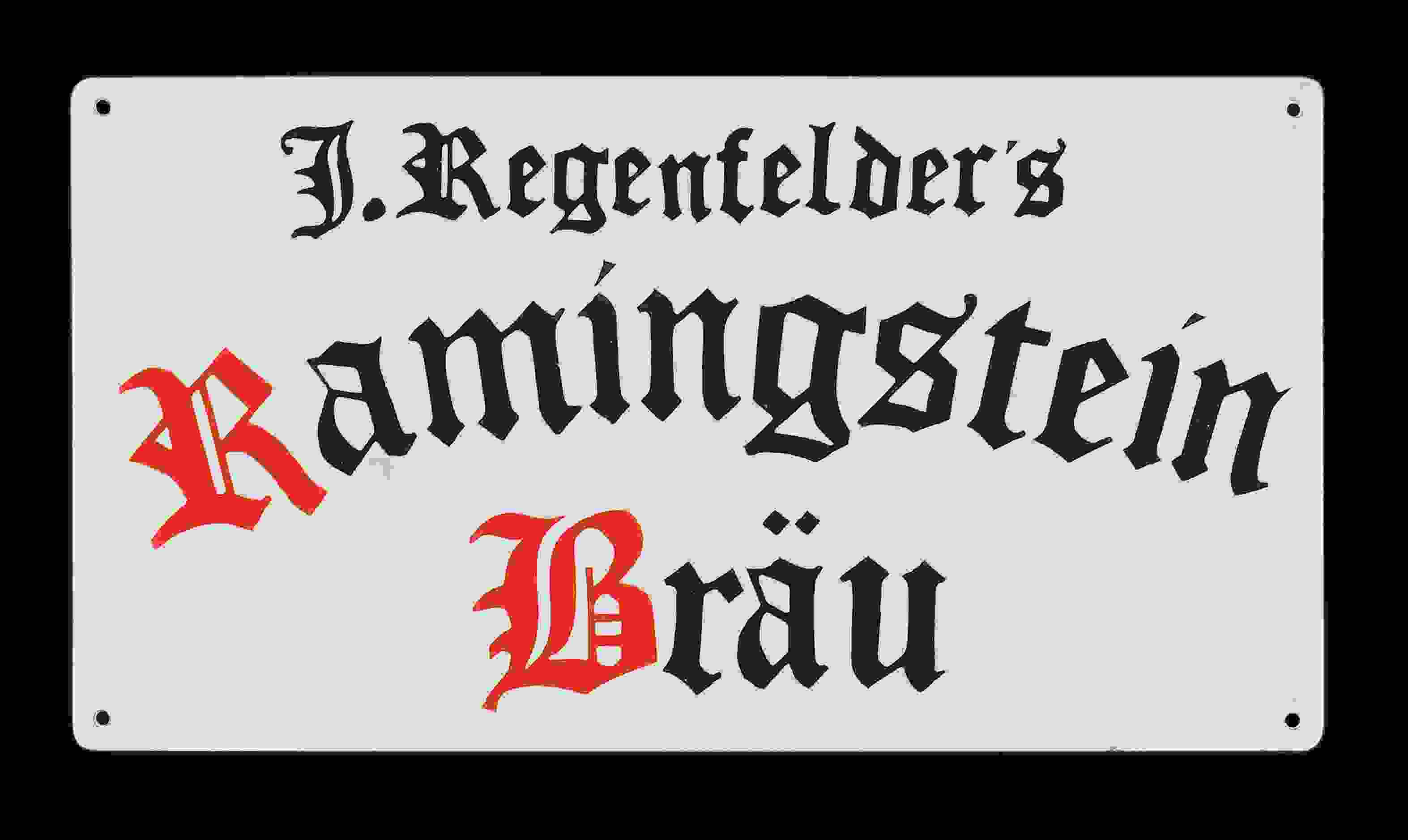 J. Regenfelder*s Ramingstein Bräu 